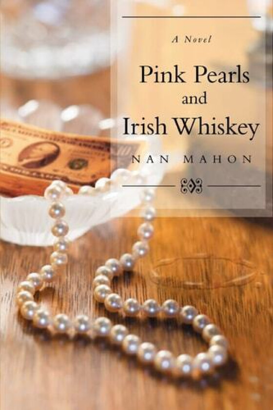 Pink Pearls and Irish Whiskey av Nan Mahon (Paperback)