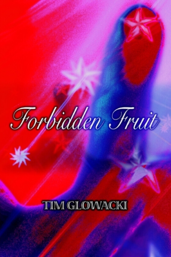 Forbidden Fruit av Timothy Glowacki (Paperback)