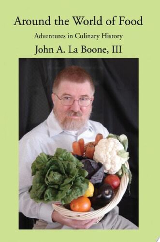 Around the World of Food: Adventures in Culinary History av John La Boone III (Paperback)