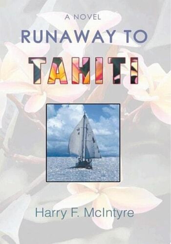 Runaway to Tahiti av Harry F McIntyre (Paperback)