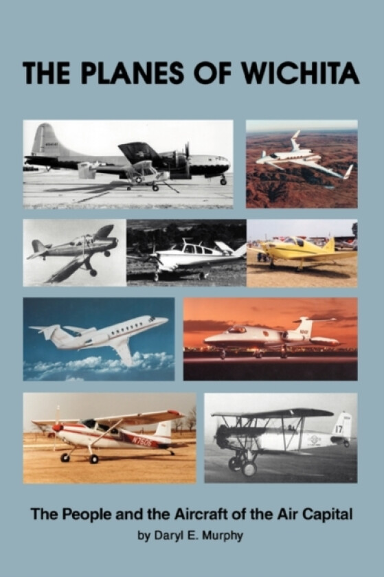 The Planes of Wichita av Daryl E Murphy (Paperback)