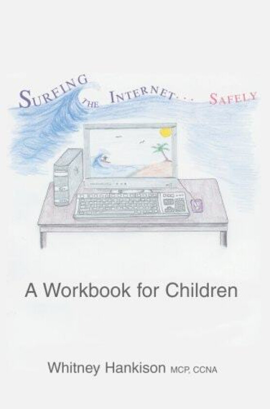 Surfing the Internet Safely av Whitney Hankison (Paperback)