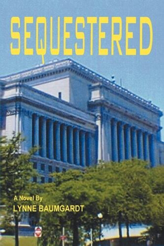Sequestered av Lynne Baumgardt (Paperback)