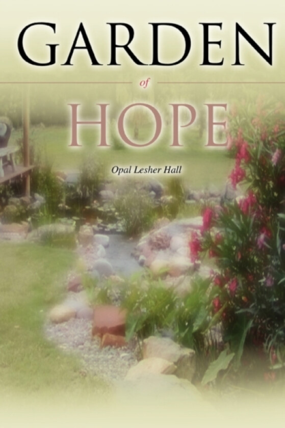 Garden of Hope av Opal Lesher Hall (Paperback)