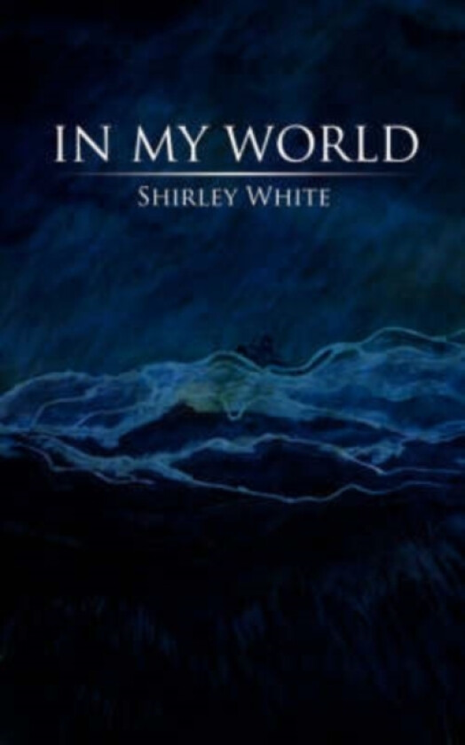 In My World av Shirley White (Paperback)