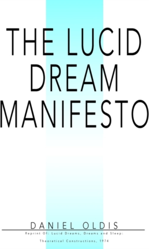 The Lucid Dream Manifesto av Daniel Oldis (Paperback)