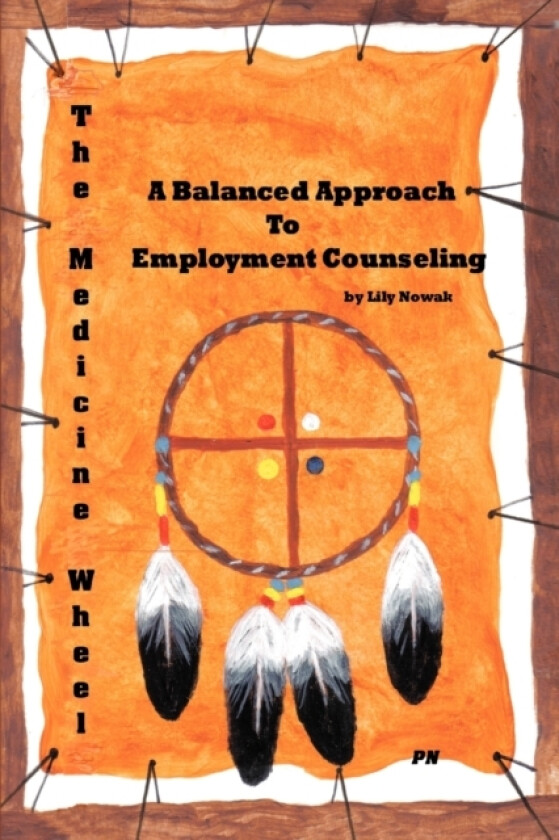 The Medicine Wheel av Lily Nowak (Paperback)