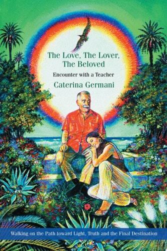 The Love, The Lover, The Beloved av Caterina Germani (Paperback)