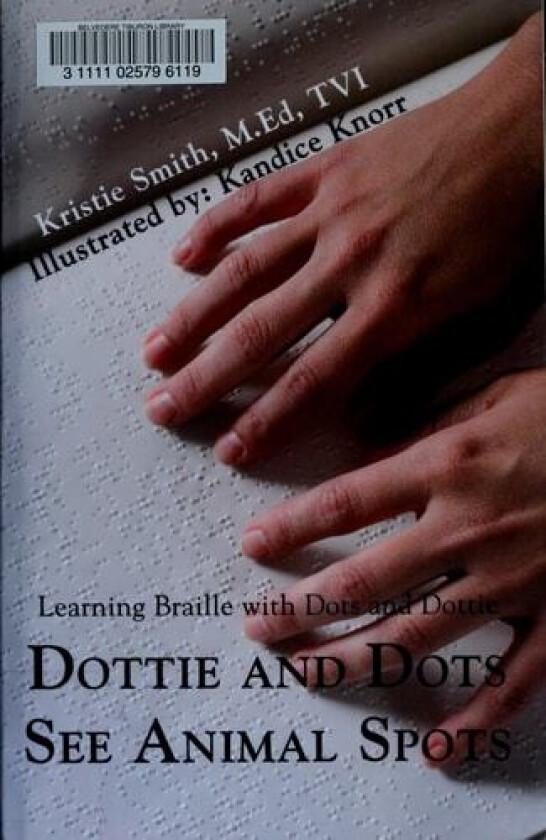 Dottie and Dots See Animal Spots av Kristie Smith M Ed Tvi (Paperback)