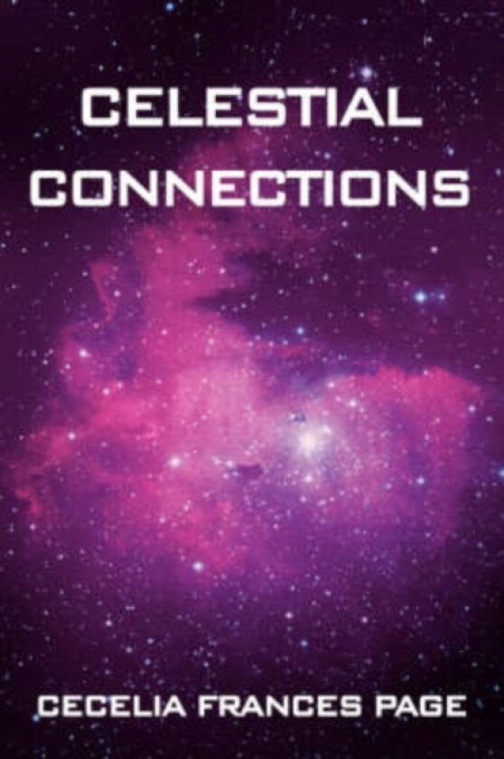 Celestial Connections av Cecelia Frances Page (Paperback)