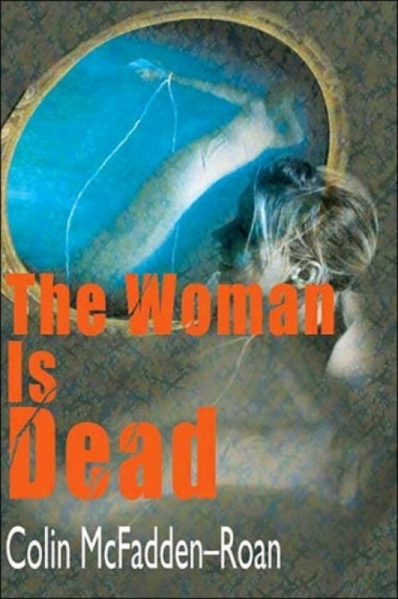 The Woman is Dead av Colin McFadden-Roan (Paperback)
