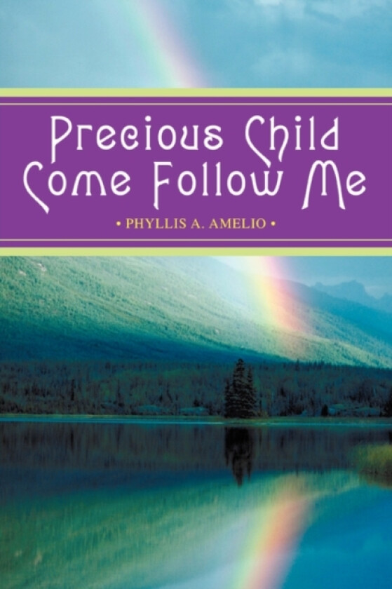 Precious Child Come Follow Me av Phyllis A Amelio (Paperback)