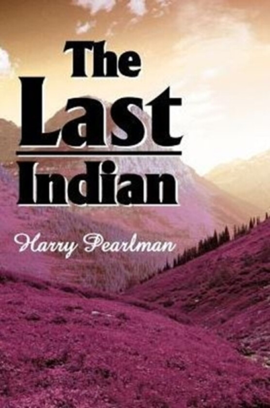 The Last Indian av Harry Pearlman (Paperback)