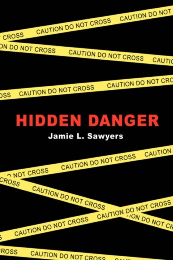 Hidden Danger av Jamie L Sawyers (Paperback)