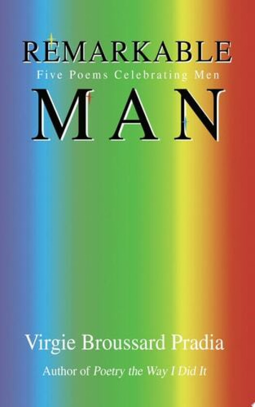 Remarkable Man av Dr Virgie Broussard Pradia (Paperback)