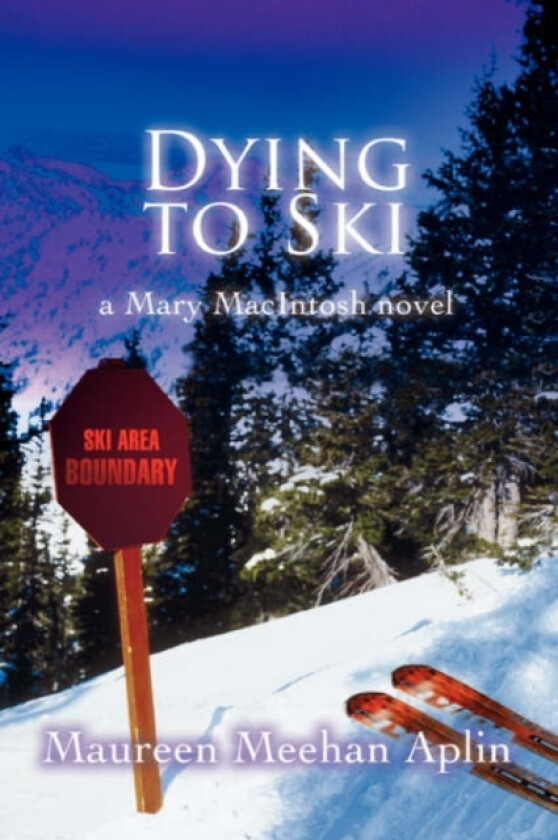 Dying to Ski av Maureen Meehan Aplin (Paperback)