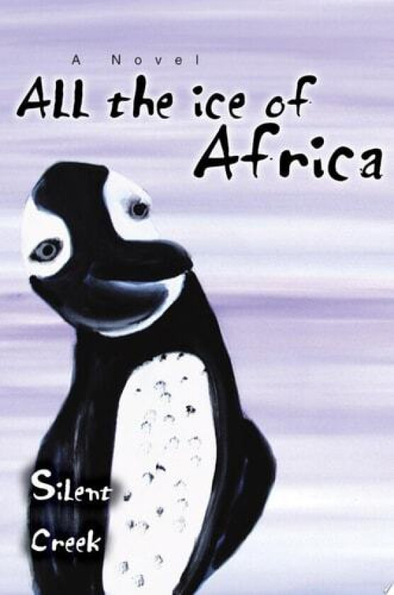 All the Ice of Africa av Silent Creek (Paperback)