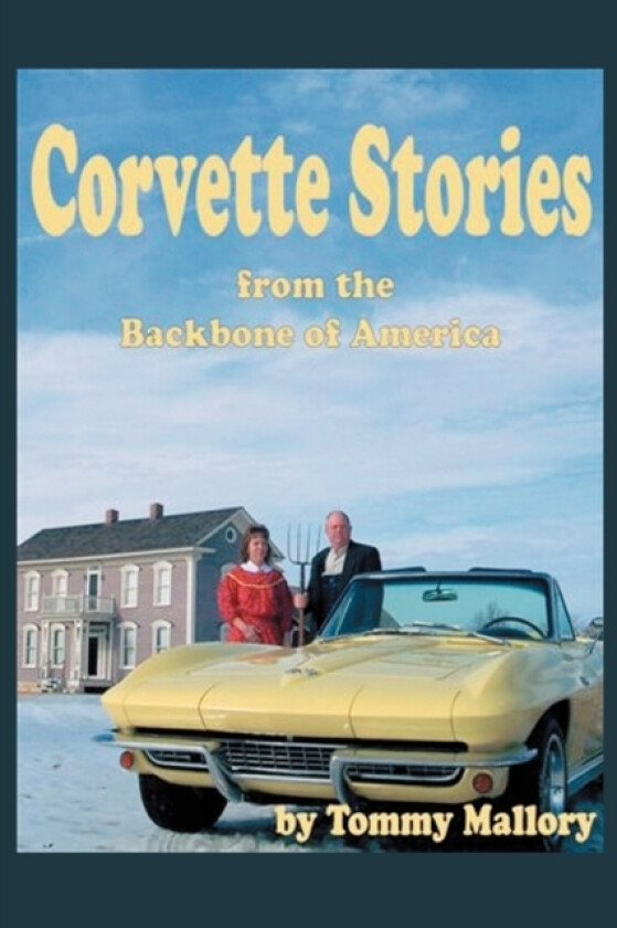 Corvette Stories from the Backbone of America av Tommy Mallory (Paperback)