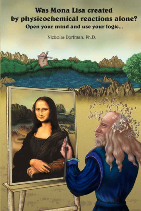 Was Mona Lisa Created by Physicochemical Reactions Alone? av Nickolas Dorfman (Paperback)
