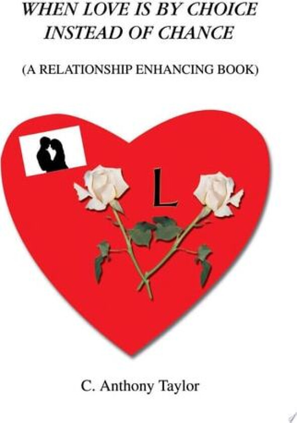 When Love Is By Choice Instead Of Chance av C Anthony Taylor (Paperback)