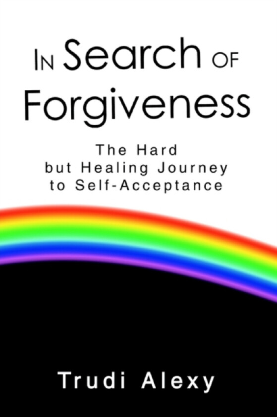 In Search of Forgiveness av Trudi Alexy (Paperback)