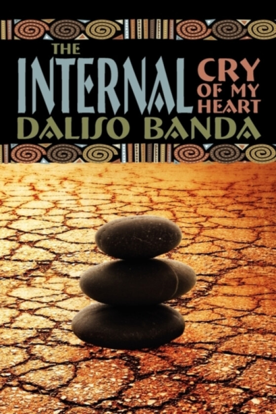 The Internal Cry of My Heart av Daliso Banda (Paperback)