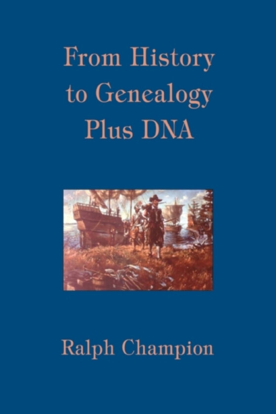From History to Genealogy Plus DNA av Ralph Champion (Paperback)