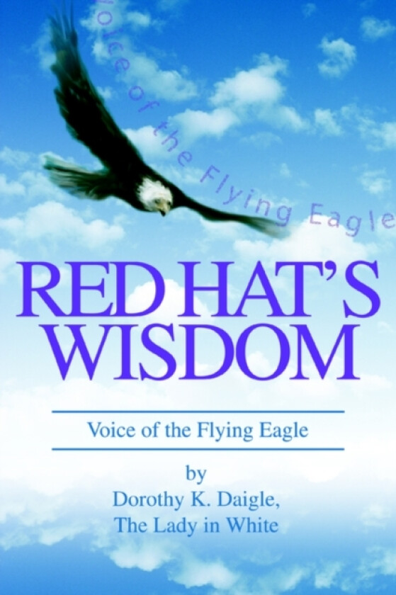 Red Hat's Wisdom av Dorothy K Daigle (Paperback)