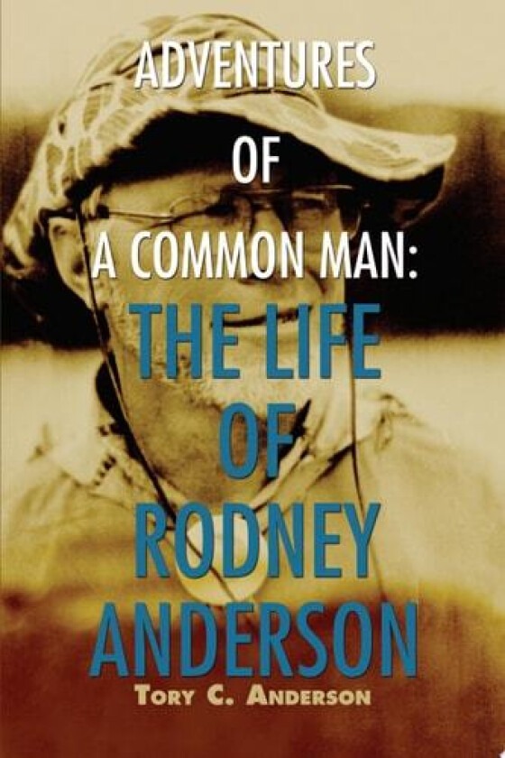Adventures of a Common Man av Tory C Anderson (Paperback)