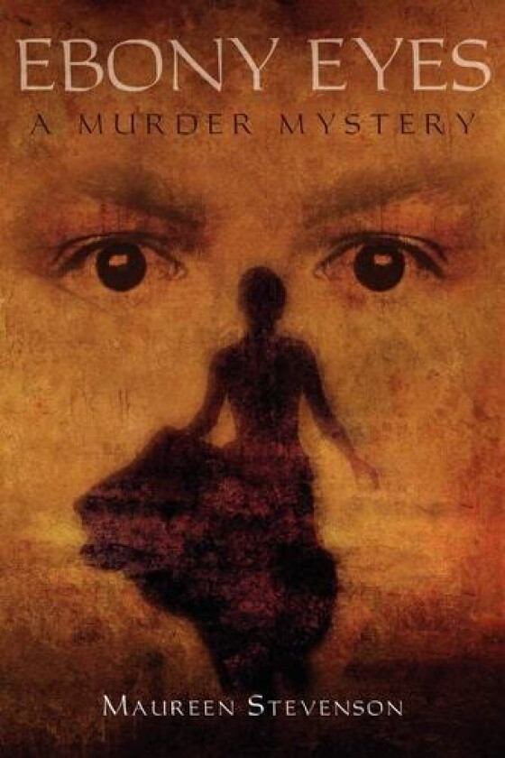 Ebony Eyes: A Murder Mystery av Maureen Stevenson (Paperback)