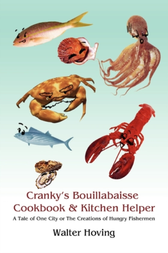Cranky's Bouillabaisse Cookbook & Kitchen Helper av Walter Hoving (Paperback)