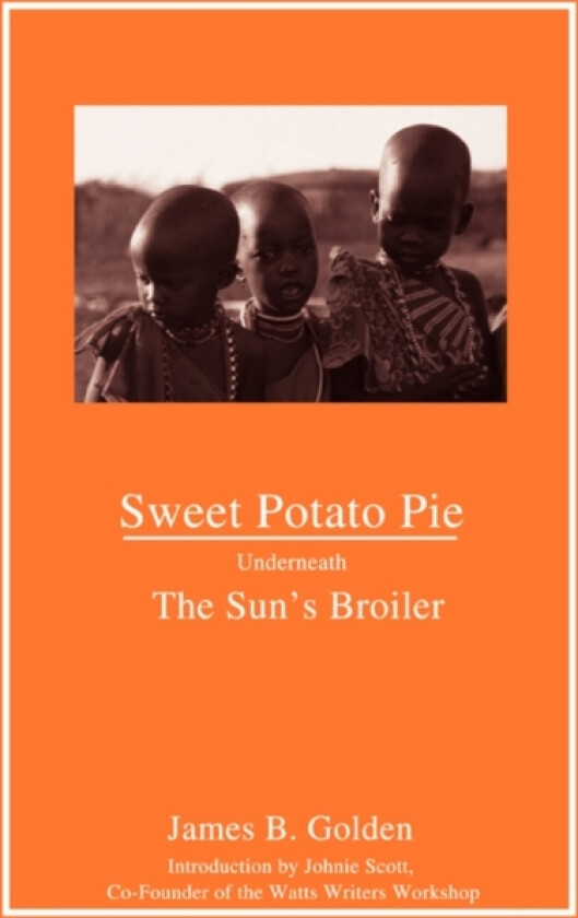 Sweet Potato Pie Underneath The Sun's Broiler av James B Golden (Paperback)