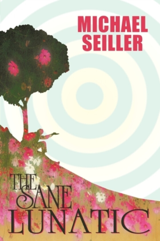The Sane Lunatic av Michael Seiller (Paperback)