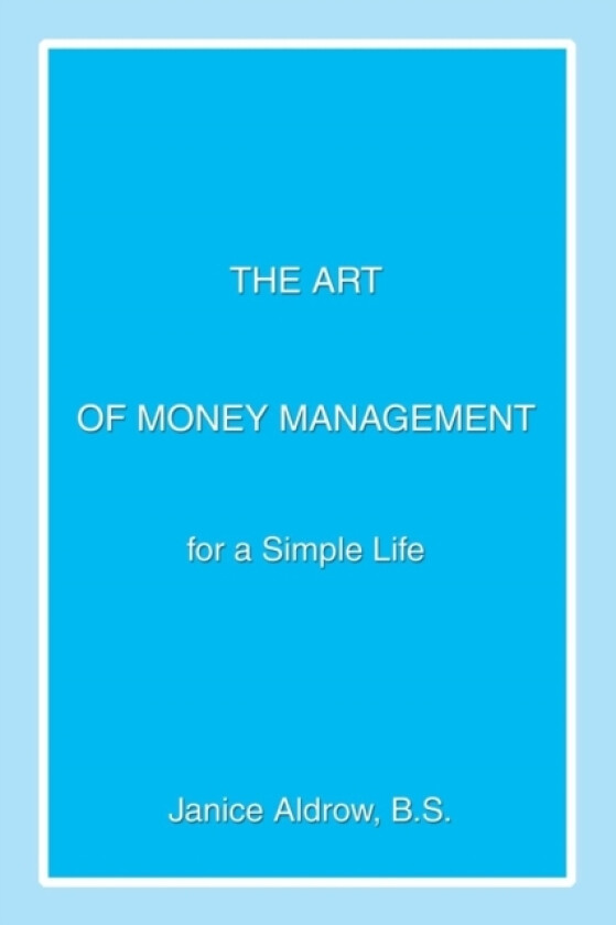 The Art of Money Management av Janice Aldrow B S (Paperback)
