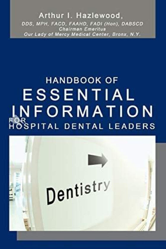 Handbook Of Essential Information For Hospital Dental Leaders av Arthur Hazlewood (Paperback)