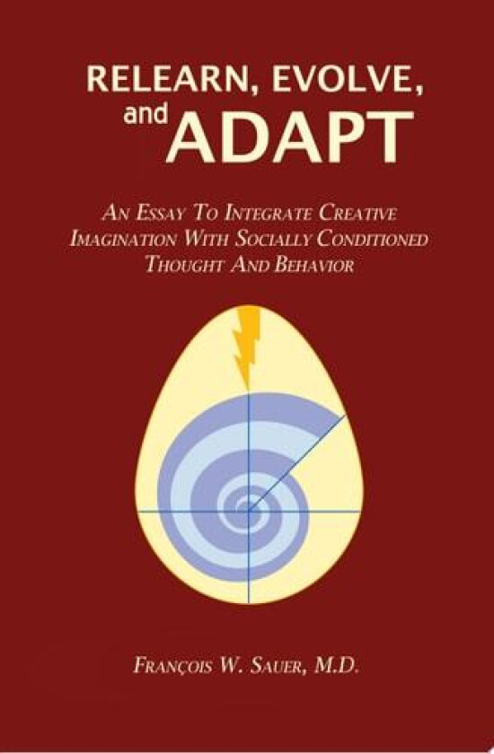 Relearn, Evolve, and Adapt av Francois W M D Sauer (Paperback)