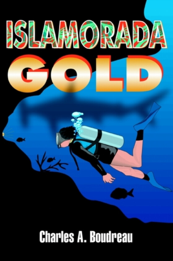 Islamorada Gold av Charles A Boudreau (Paperback)