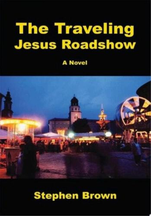The Traveling Jesus Roadshow av Stephen Brown (Paperback)