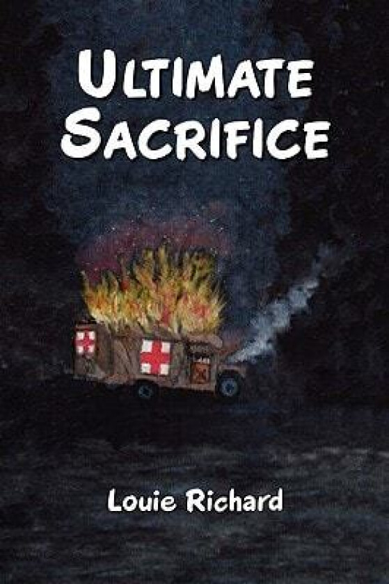 Ultimate Sacrifice av Louie Richard (Paperback)