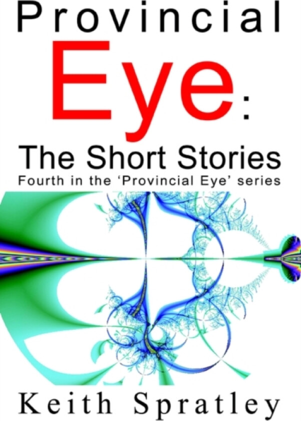 Provincial Eye av Keith Spratley (Paperback)