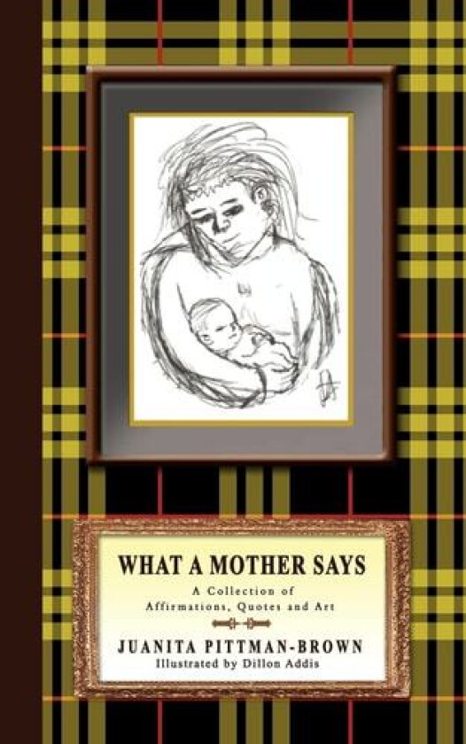 What A Mother Says av Juanita Pittman-Brown (Paperback)