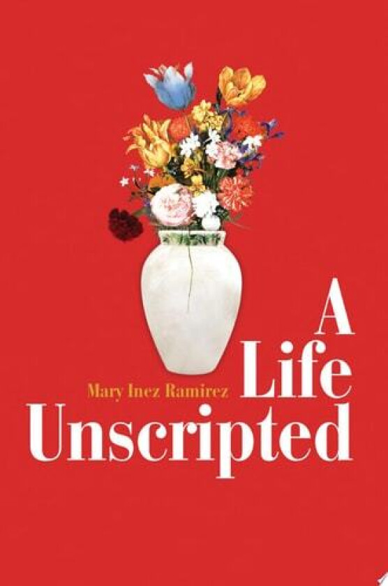 A Life Unscripted av Mary Inez Ramirez (Paperback)