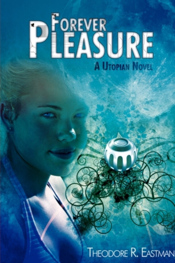 Forever Pleasure av Theodore R Eastman (Paperback)