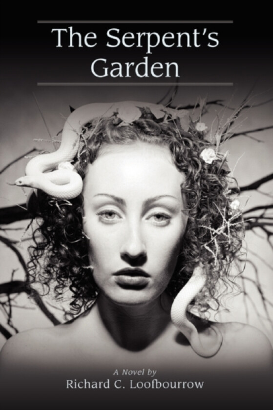 The Serpent's Garden av Richard C Loofbourrow (Paperback)