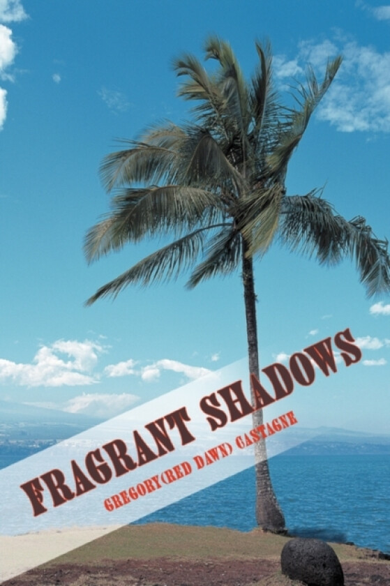 Fragrant Shadows av Roger Gregory Castagne (Paperback)
