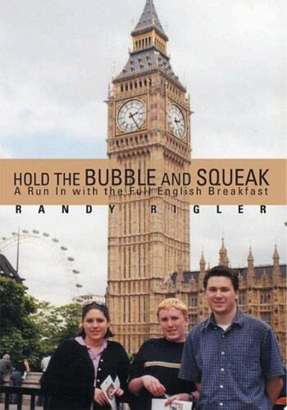 Hold the Bubble and Squeak av Randy Rigler (Paperback)