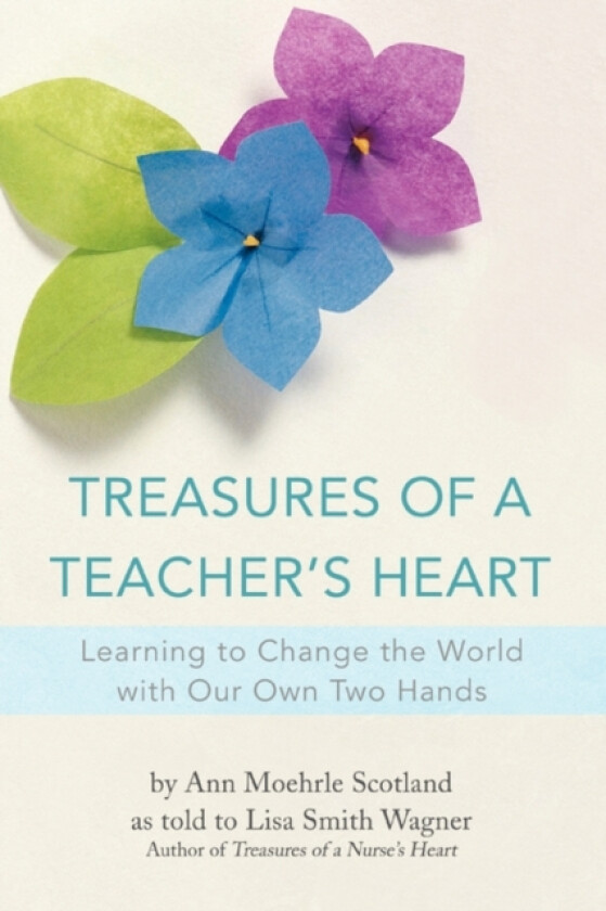 Treasures of a Teacher's Heart av Lisa Smith Wagner (Paperback)