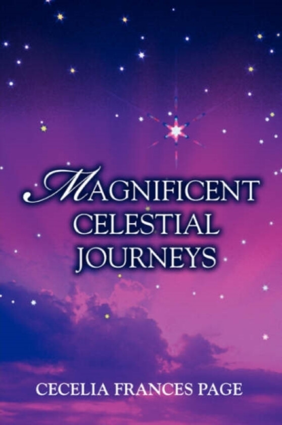 Magnificent Celestial Journeys av Cecelia Frances Page (Paperback)