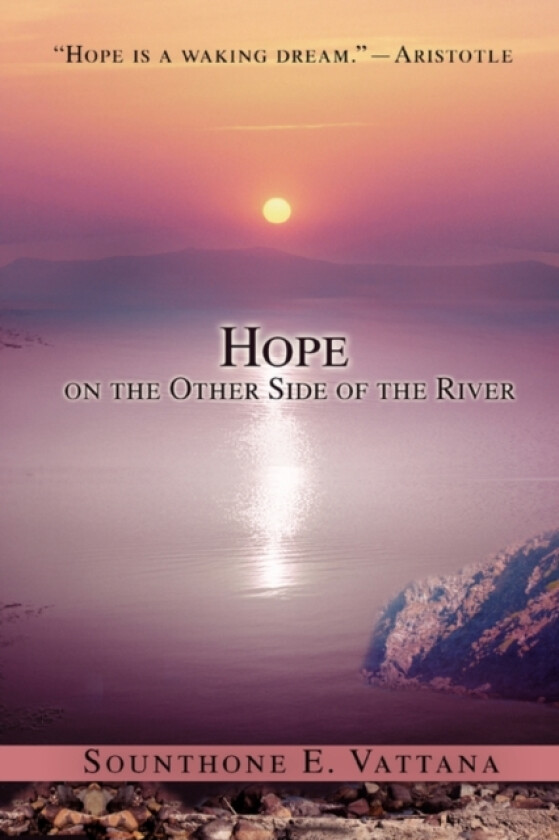 Hope on the Other Side of the River av Sounthone E Vattana (Paperback)