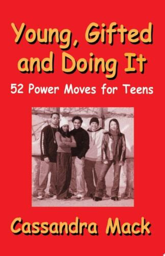 Young, Gifted and Doing It: 52 Power Moves for Teens av Cassandra Mack (Paperback)